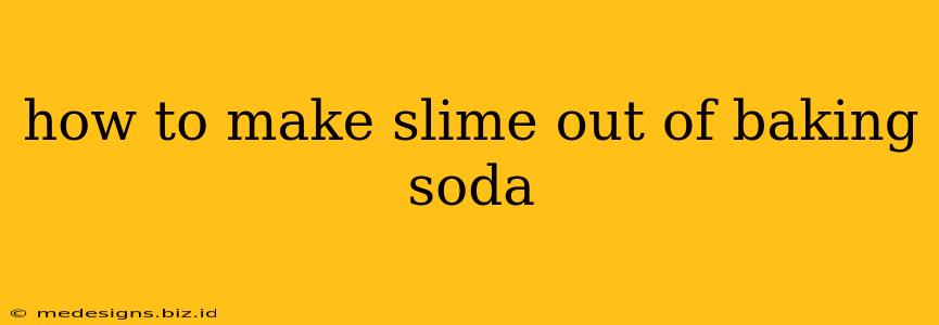 how to make slime out of baking soda
