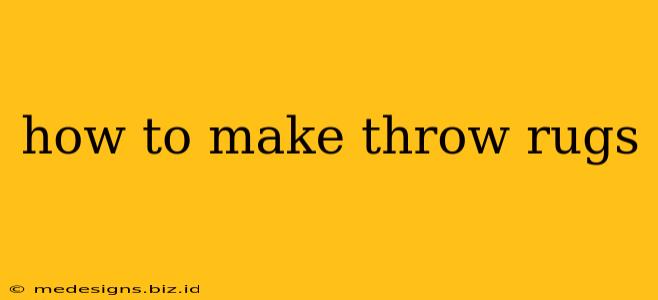 how to make throw rugs