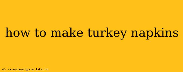 how to make turkey napkins