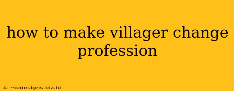 how to make villager change profession