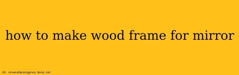 how to make wood frame for mirror