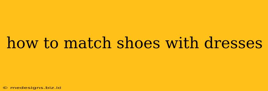 how to match shoes with dresses