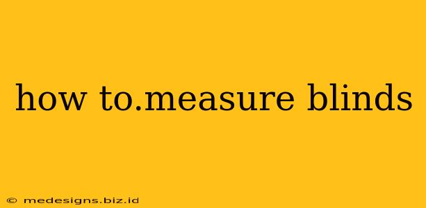 how to.measure blinds