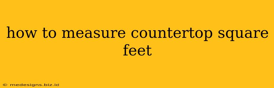 how to measure countertop square feet