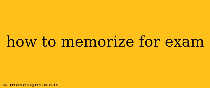 how to memorize for exam