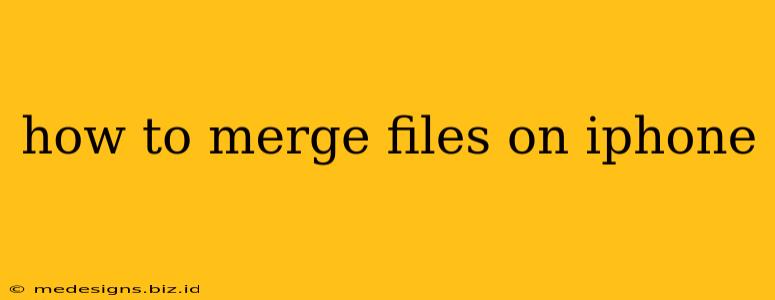 how to merge files on iphone