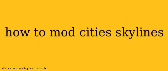 how to mod cities skylines