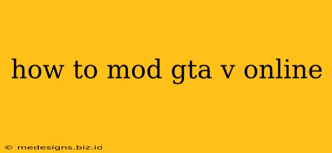 how to mod gta v online