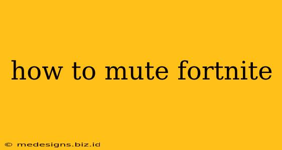 how to mute fortnite
