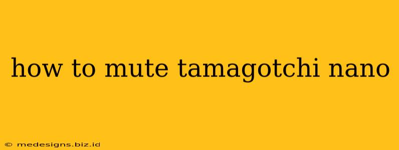 how to mute tamagotchi nano