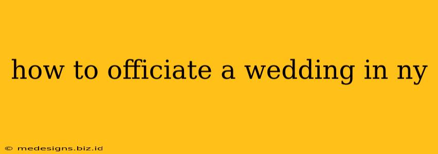 how to officiate a wedding in ny