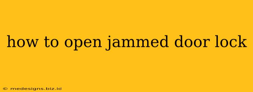 how to open jammed door lock
