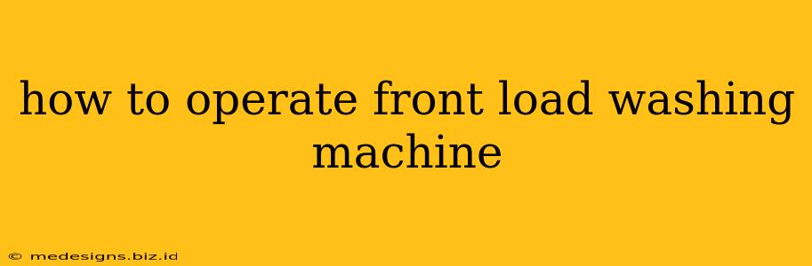 how to operate front load washing machine