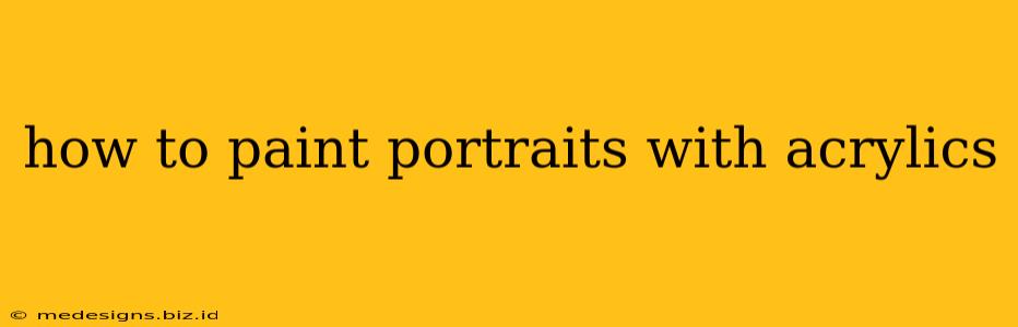 how to paint portraits with acrylics