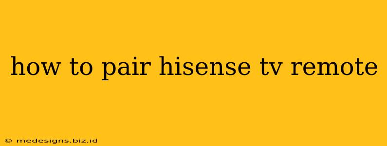 how to pair hisense tv remote