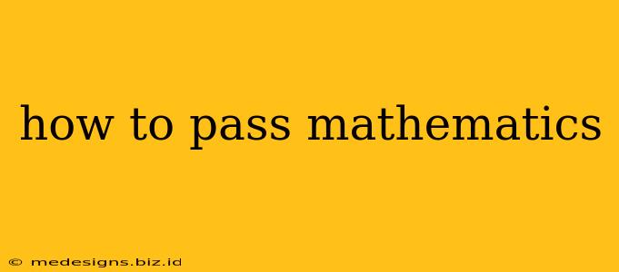 how to pass mathematics