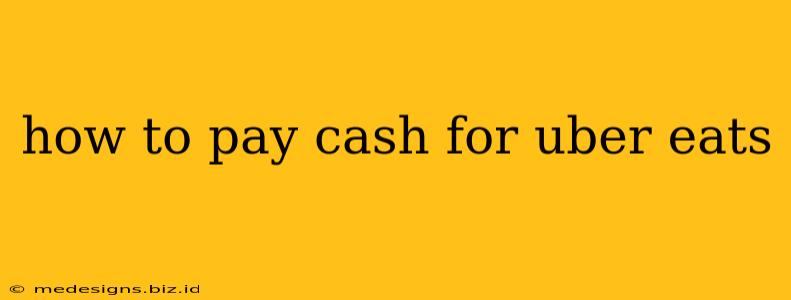how to pay cash for uber eats
