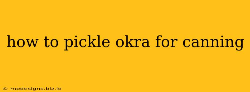 how to pickle okra for canning