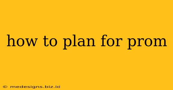 how to plan for prom