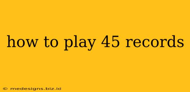 how to play 45 records