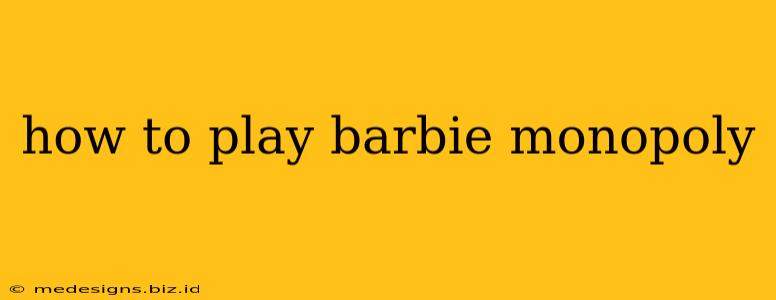 how to play barbie monopoly