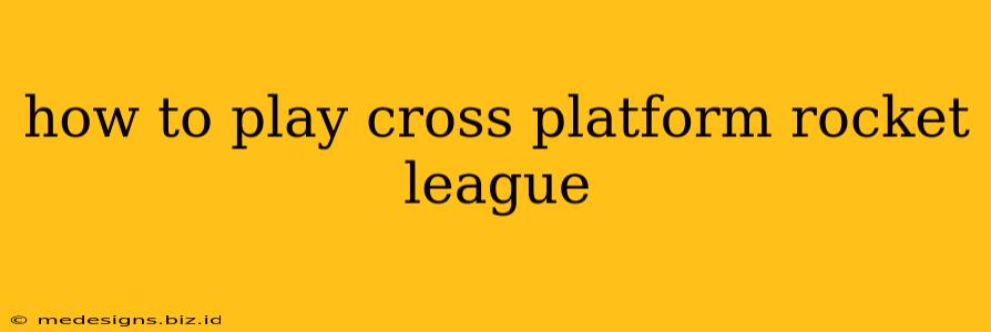 how to play cross platform rocket league