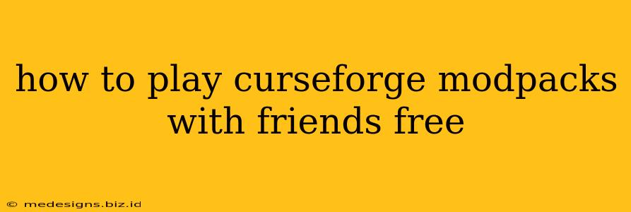 how to play curseforge modpacks with friends free