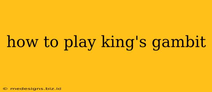 how to play king's gambit