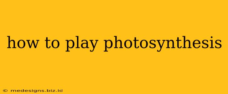 how to play photosynthesis