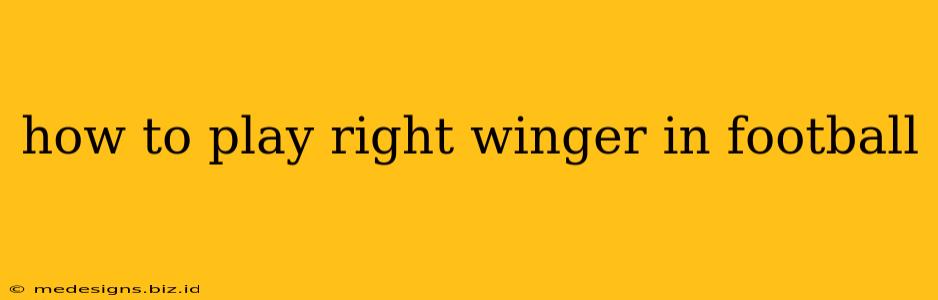 how to play right winger in football
