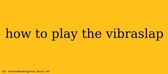 how to play the vibraslap
