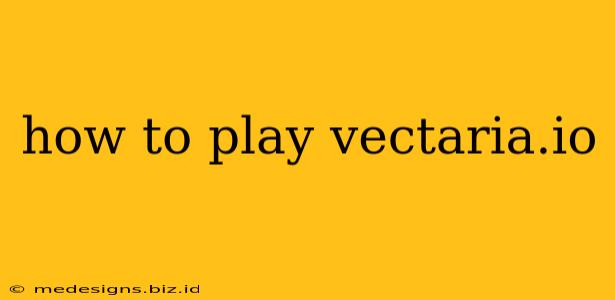 how to play vectaria.io