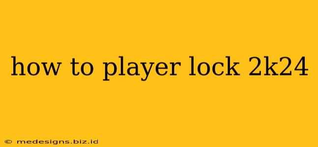 how to player lock 2k24
