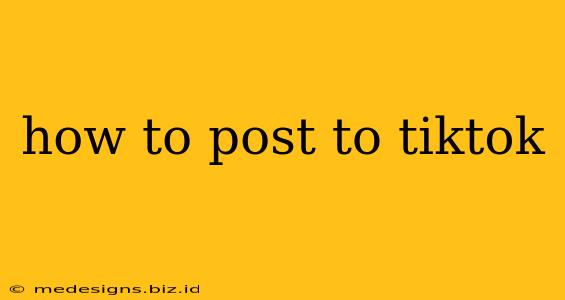 how to post to tiktok