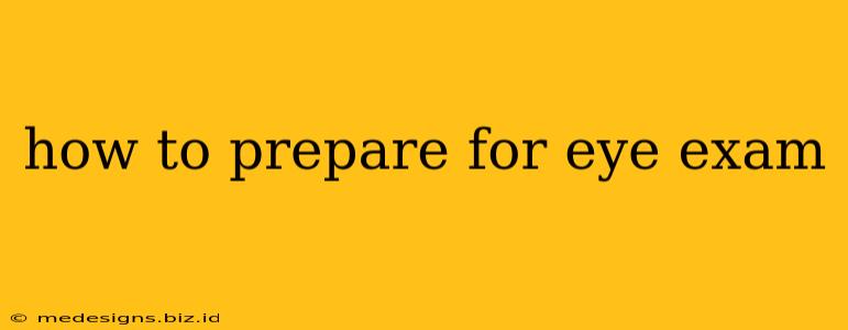 how to prepare for eye exam