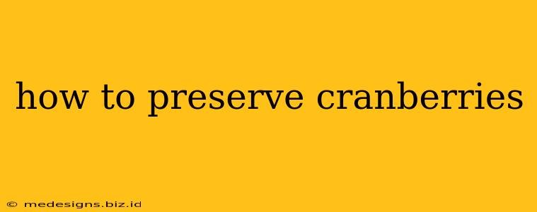 how to preserve cranberries