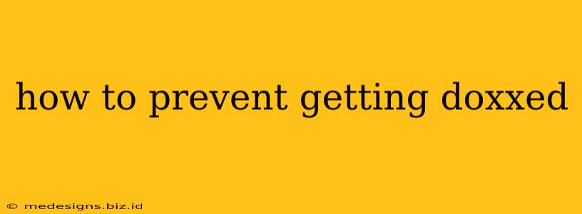 how to prevent getting doxxed
