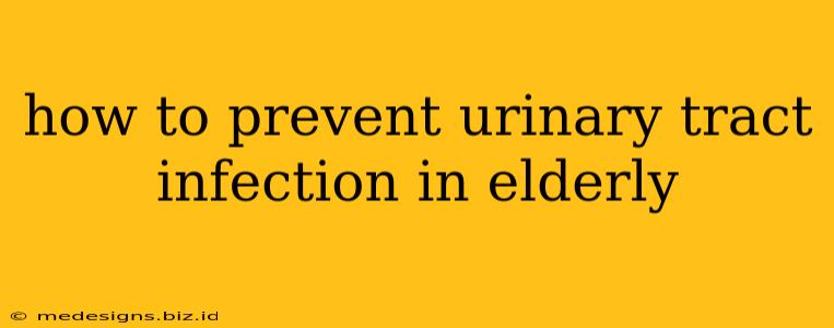 how to prevent urinary tract infection in elderly