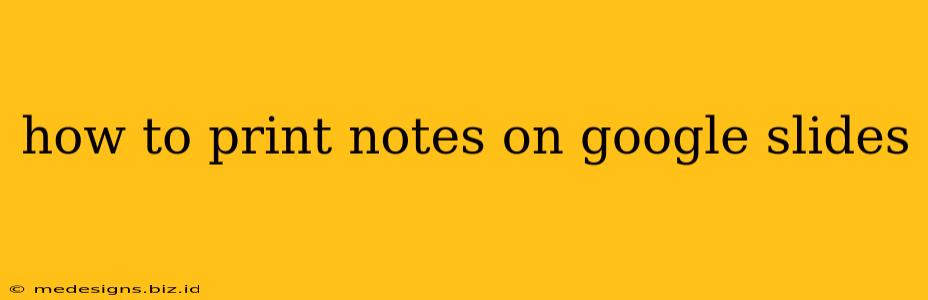 how to print notes on google slides