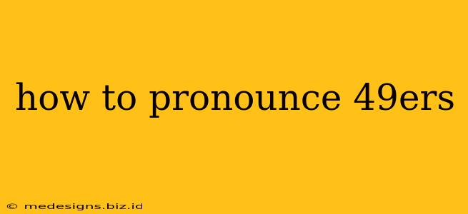 how to pronounce 49ers