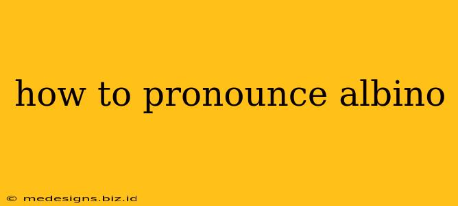 how to pronounce albino