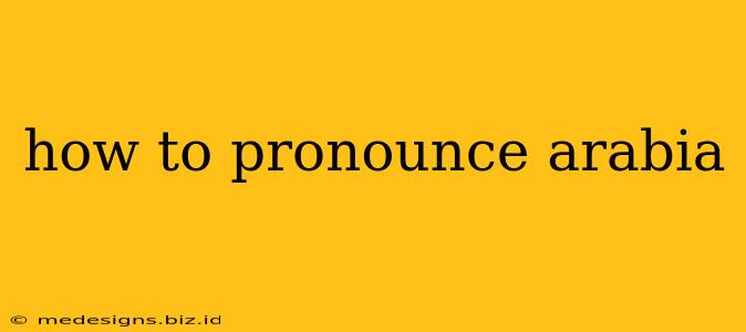 how to pronounce arabia