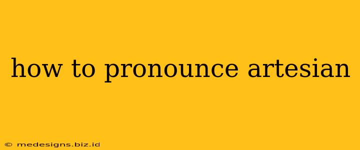 how to pronounce artesian