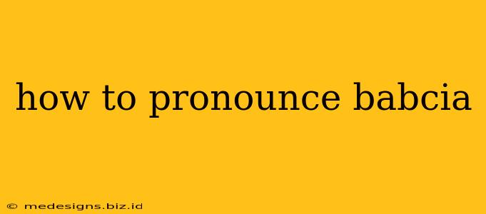 how to pronounce babcia