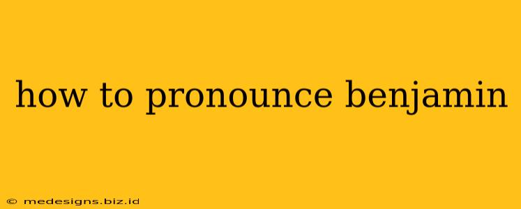 how to pronounce benjamin