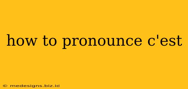 how to pronounce c'est