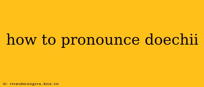 how to pronounce doechii