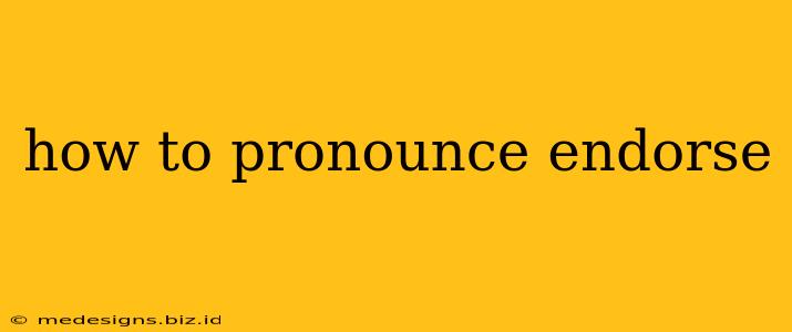 how to pronounce endorse