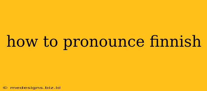 how to pronounce finnish