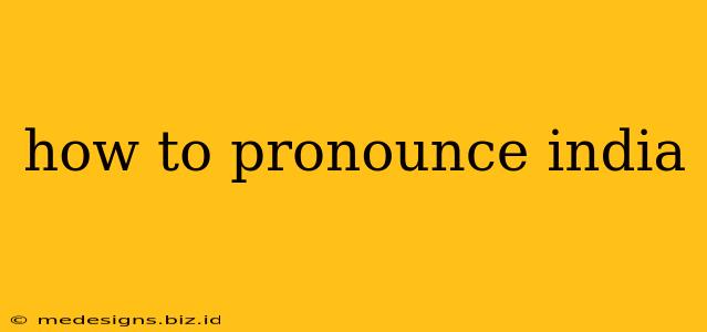how to pronounce india